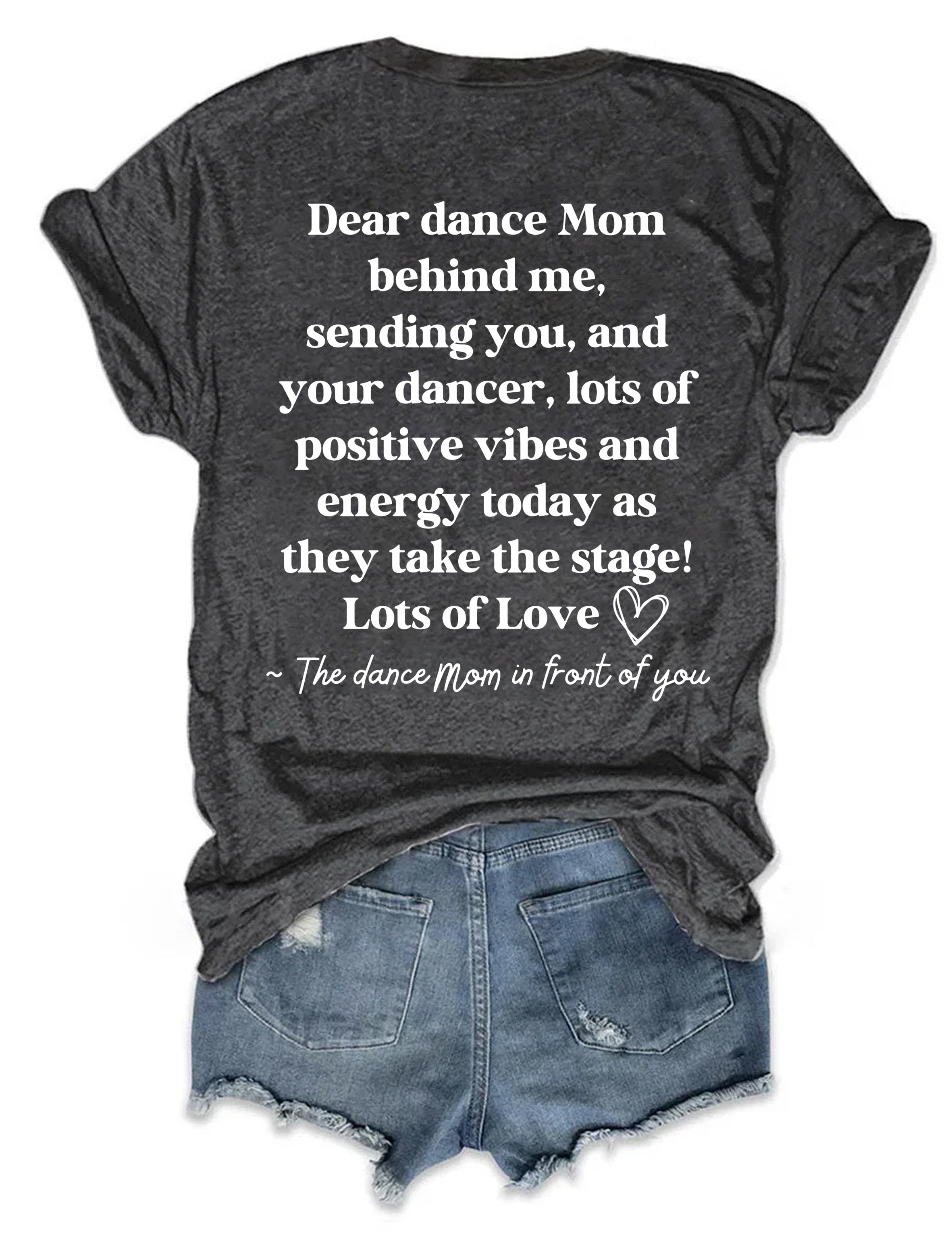 Dear Dance Mom Behind Me T-shirt