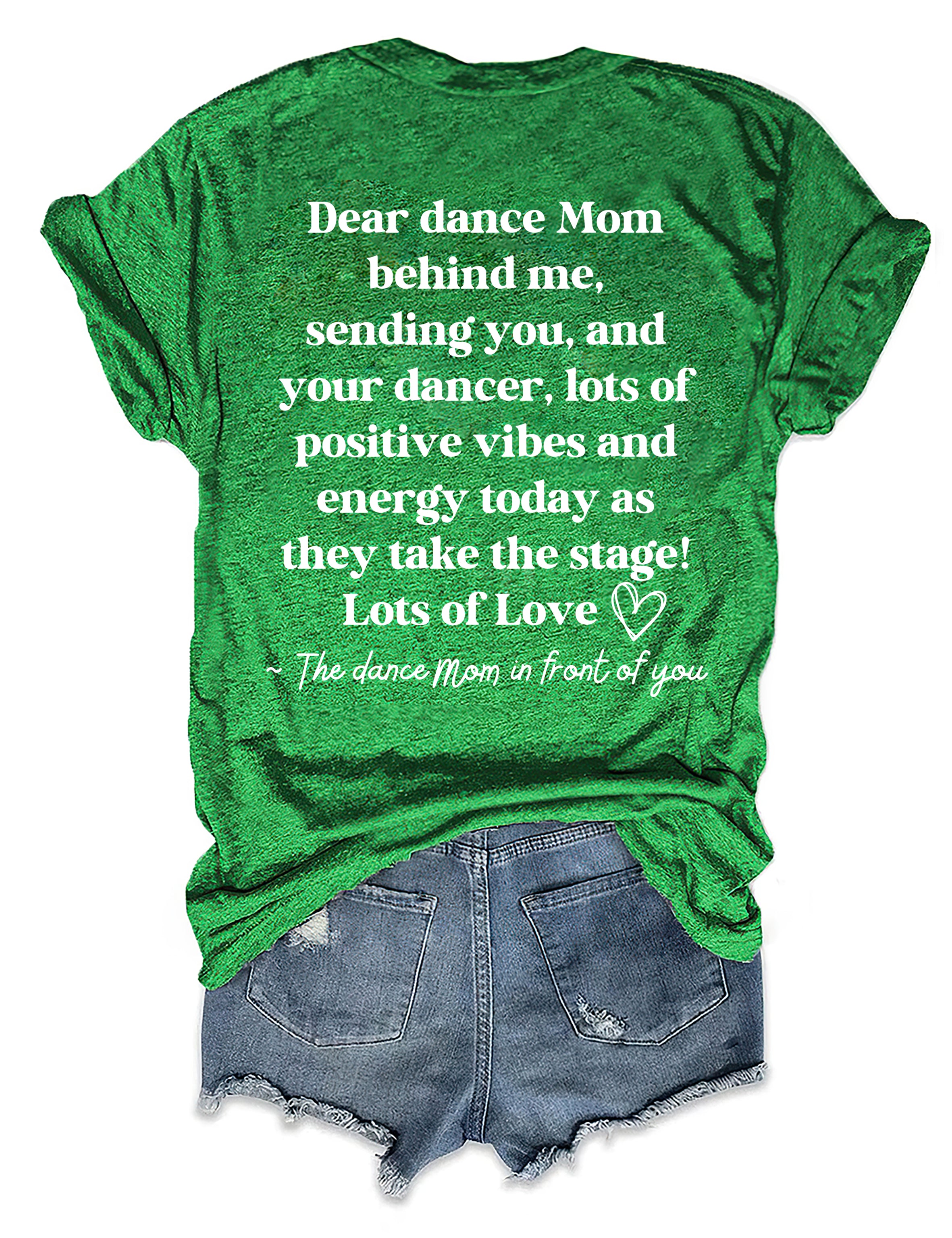 Dear Dance Mom Behind Me T-shirt