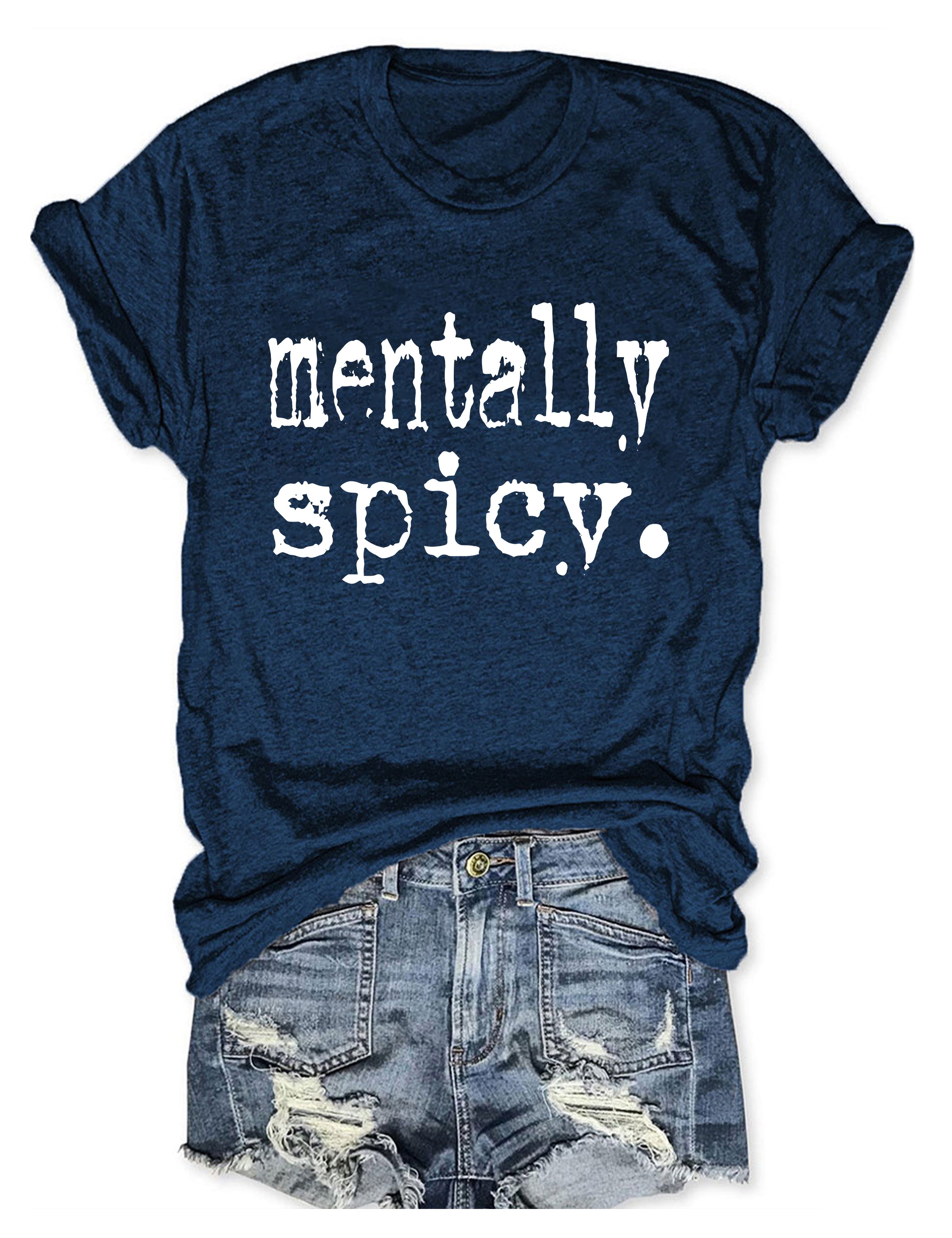 Mentally Spicy T-shirt