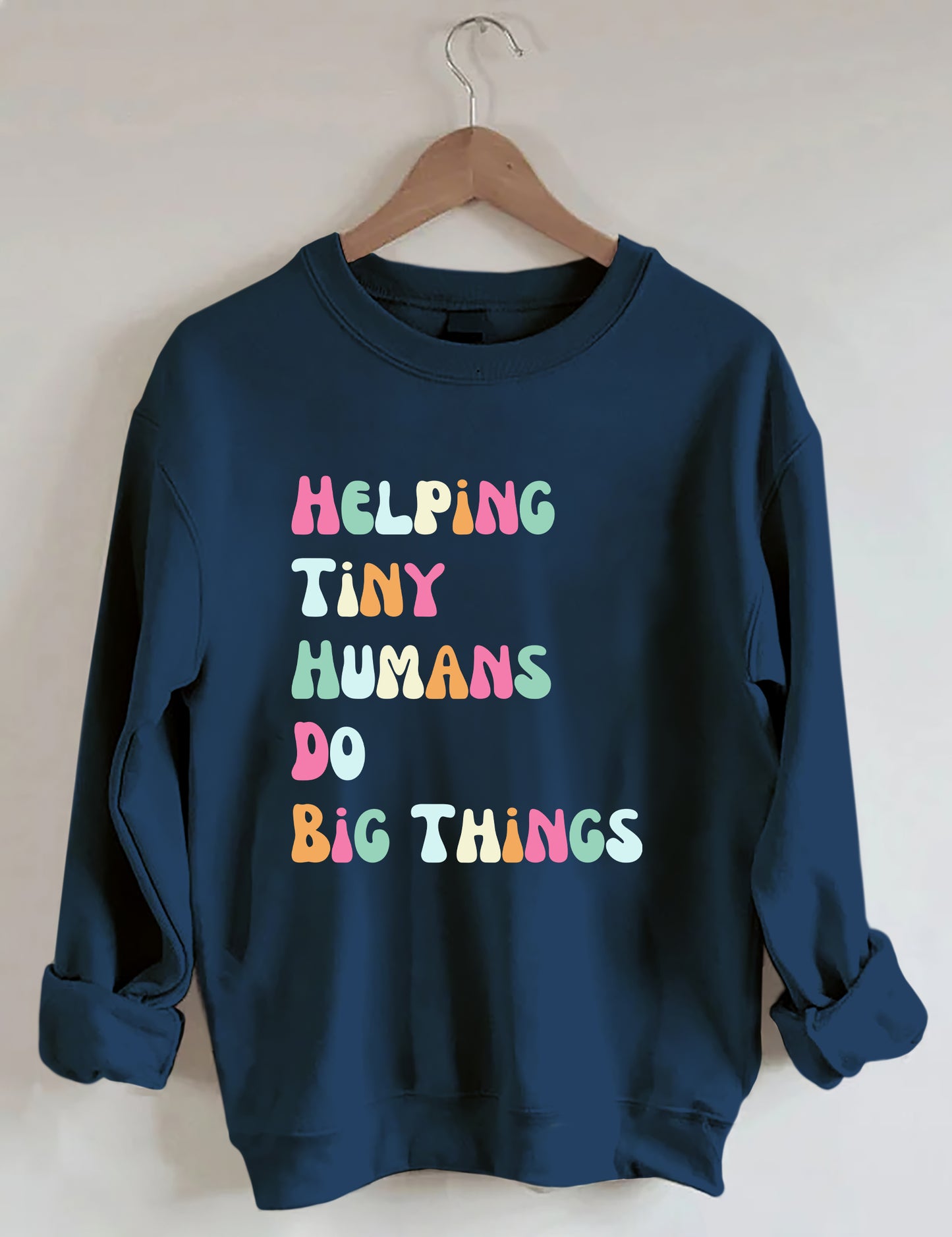 Helping Tiny Humans Do Big Things Sped Teacher Sweatshirt