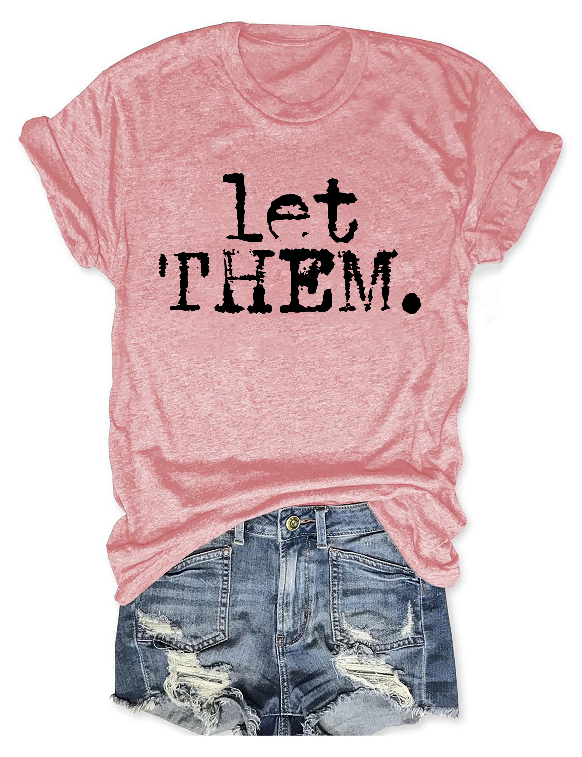 Let Them Typography T-shirt