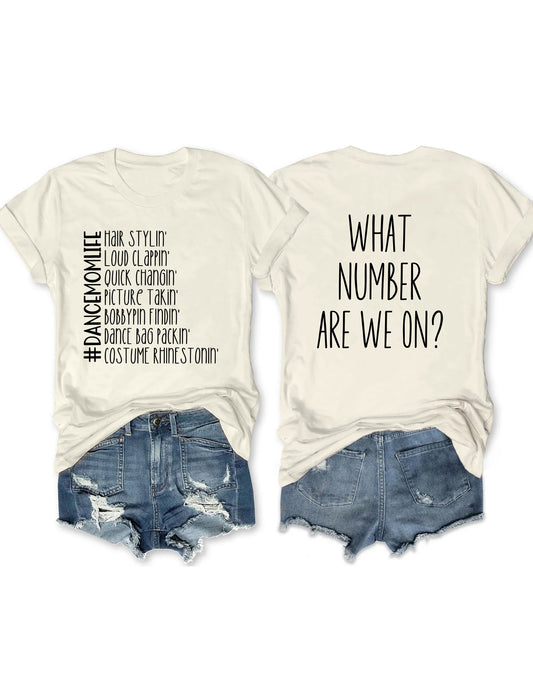 What Number Are We On Dance Mom Life T-shirt
