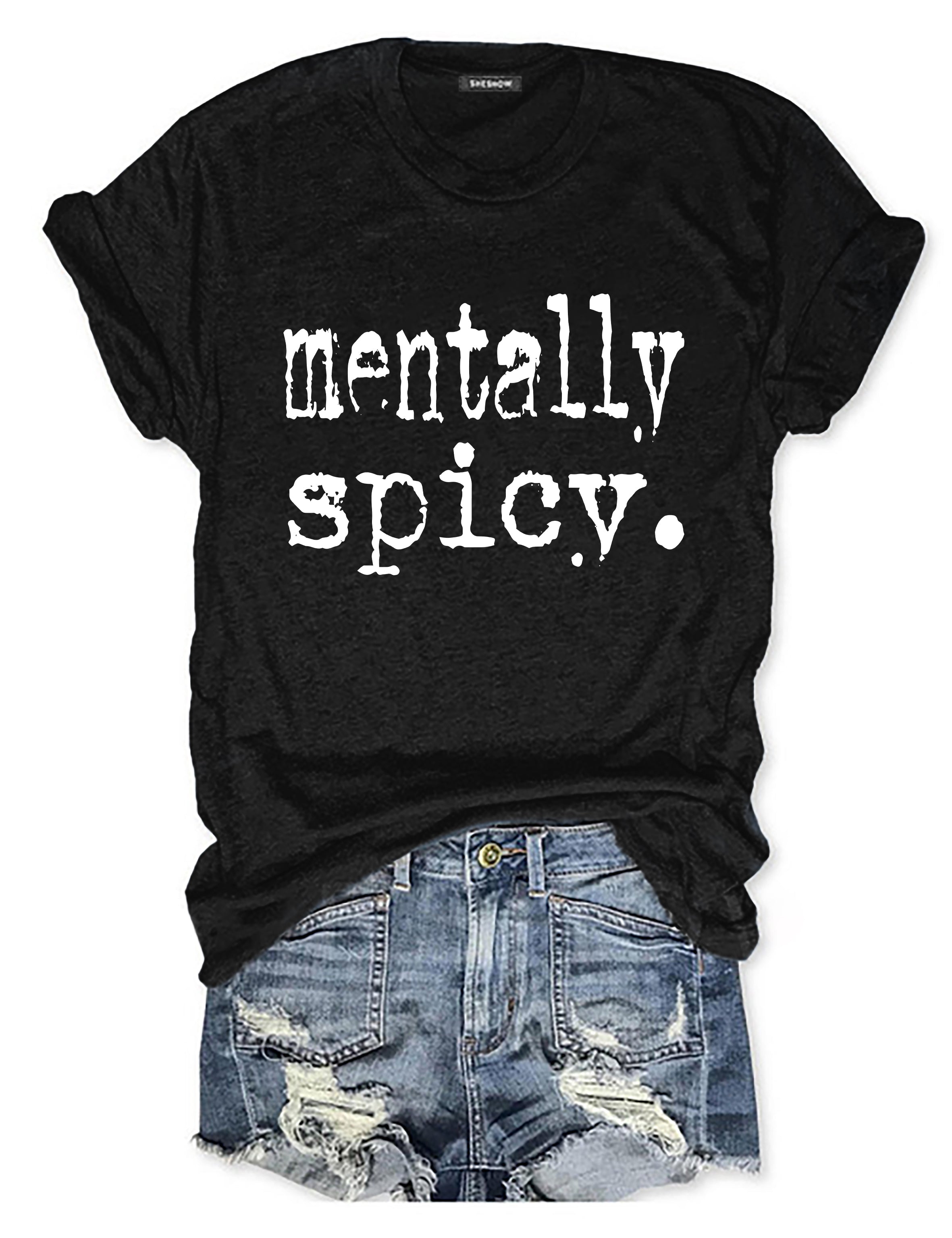 Mentally Spicy T-shirt