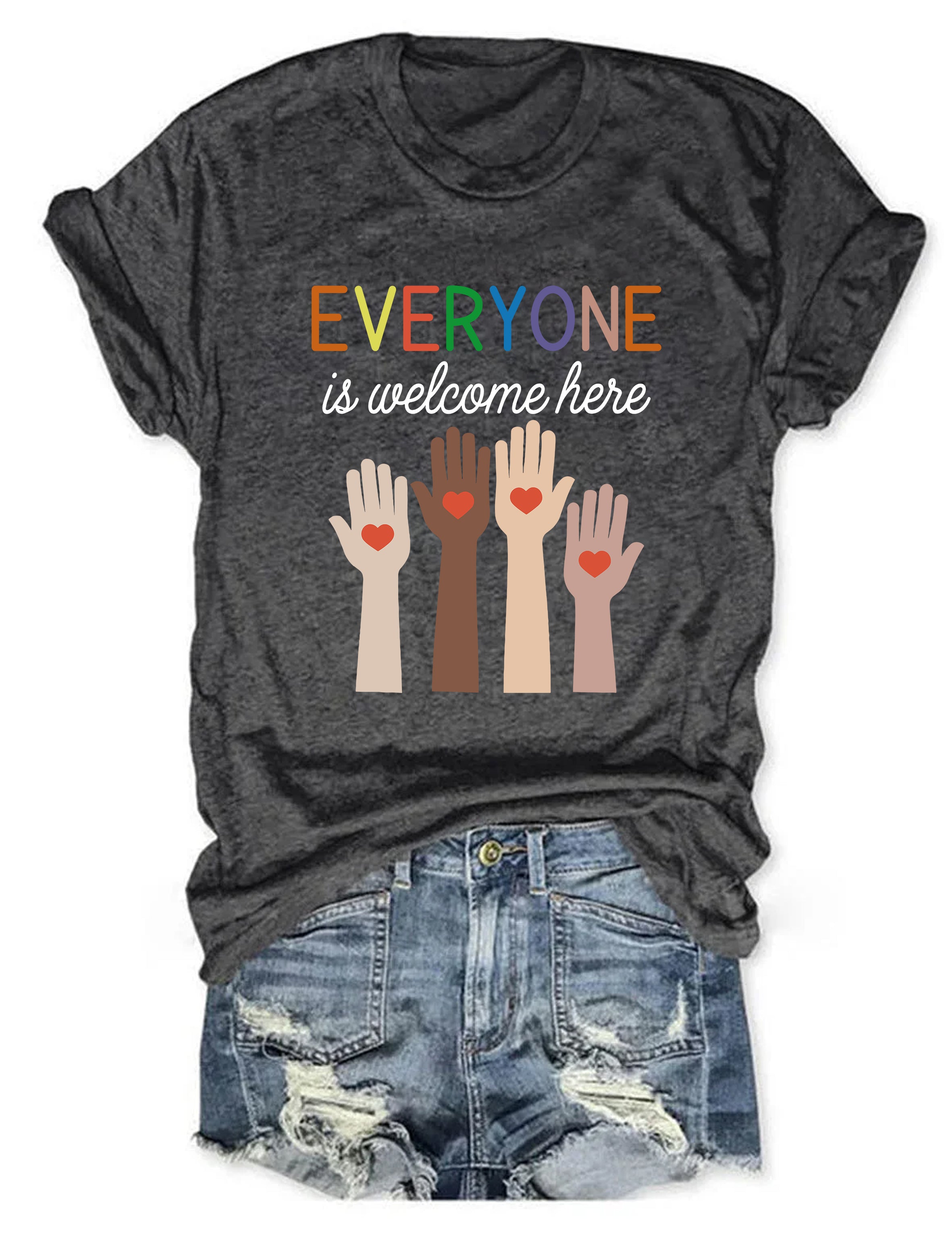 Everyone Is Welcome Here T-shirt