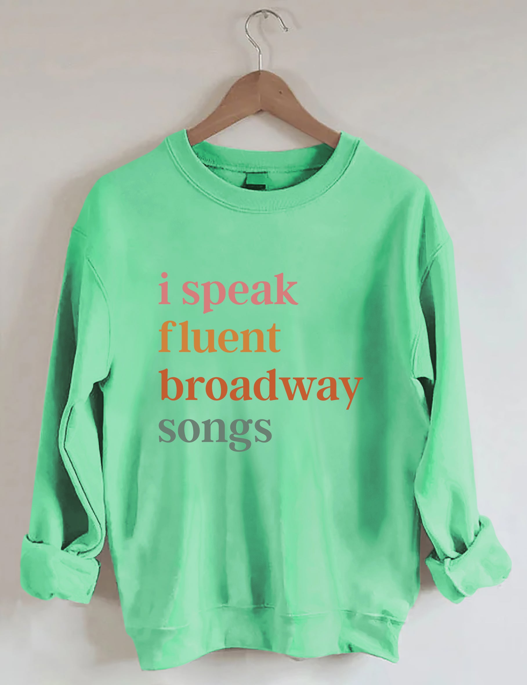 I Speak Fluent Broadway Songs Sweatshirt