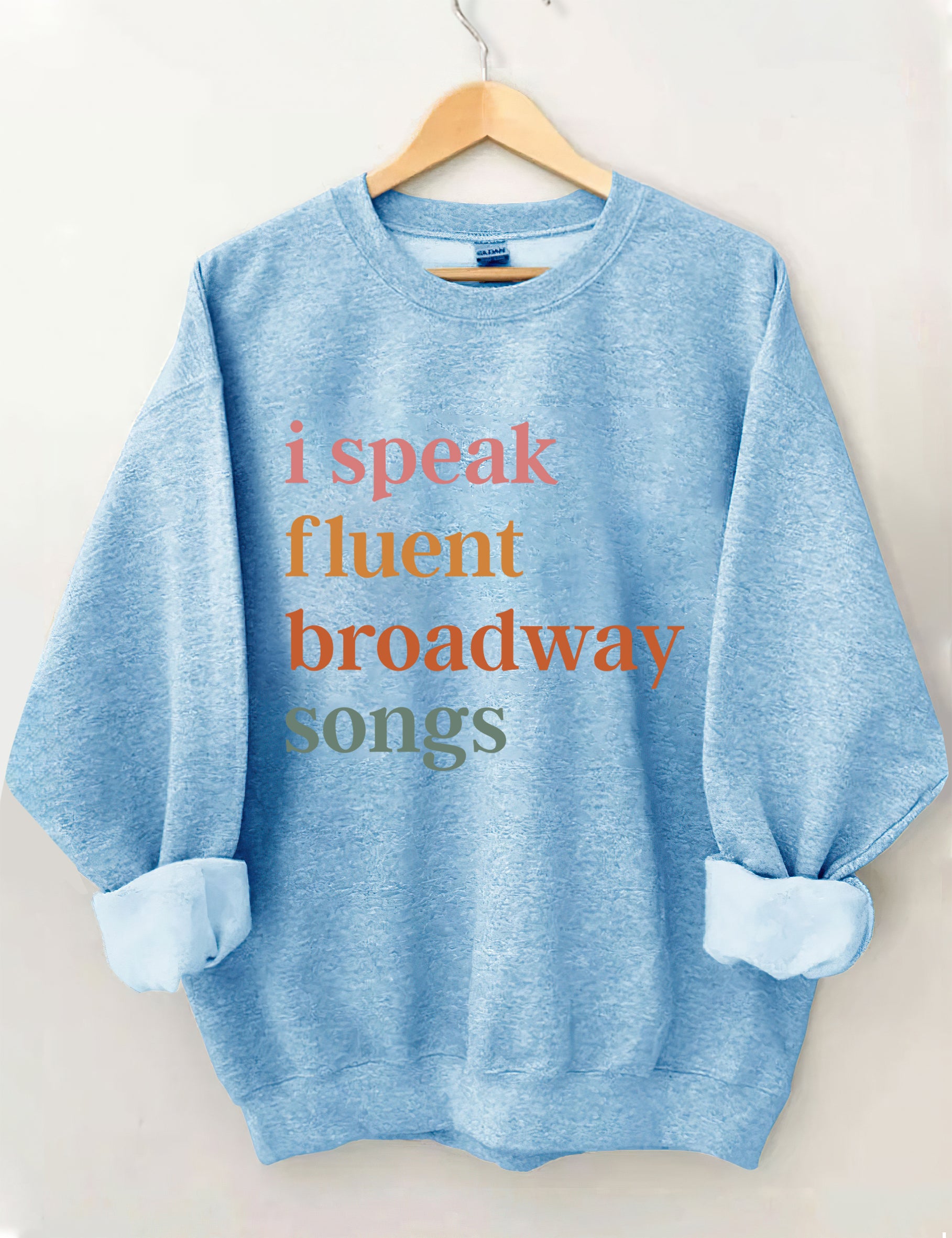 I Speak Fluent Broadway Songs Sweatshirt