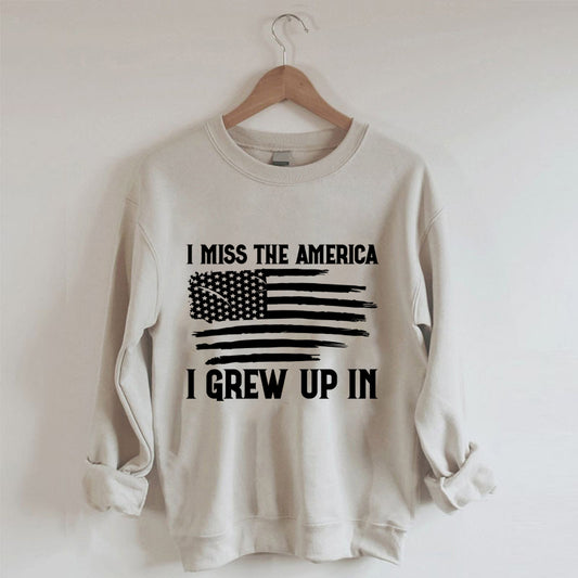 I Miss the America I Grew Up In American Flag Sweatshirt