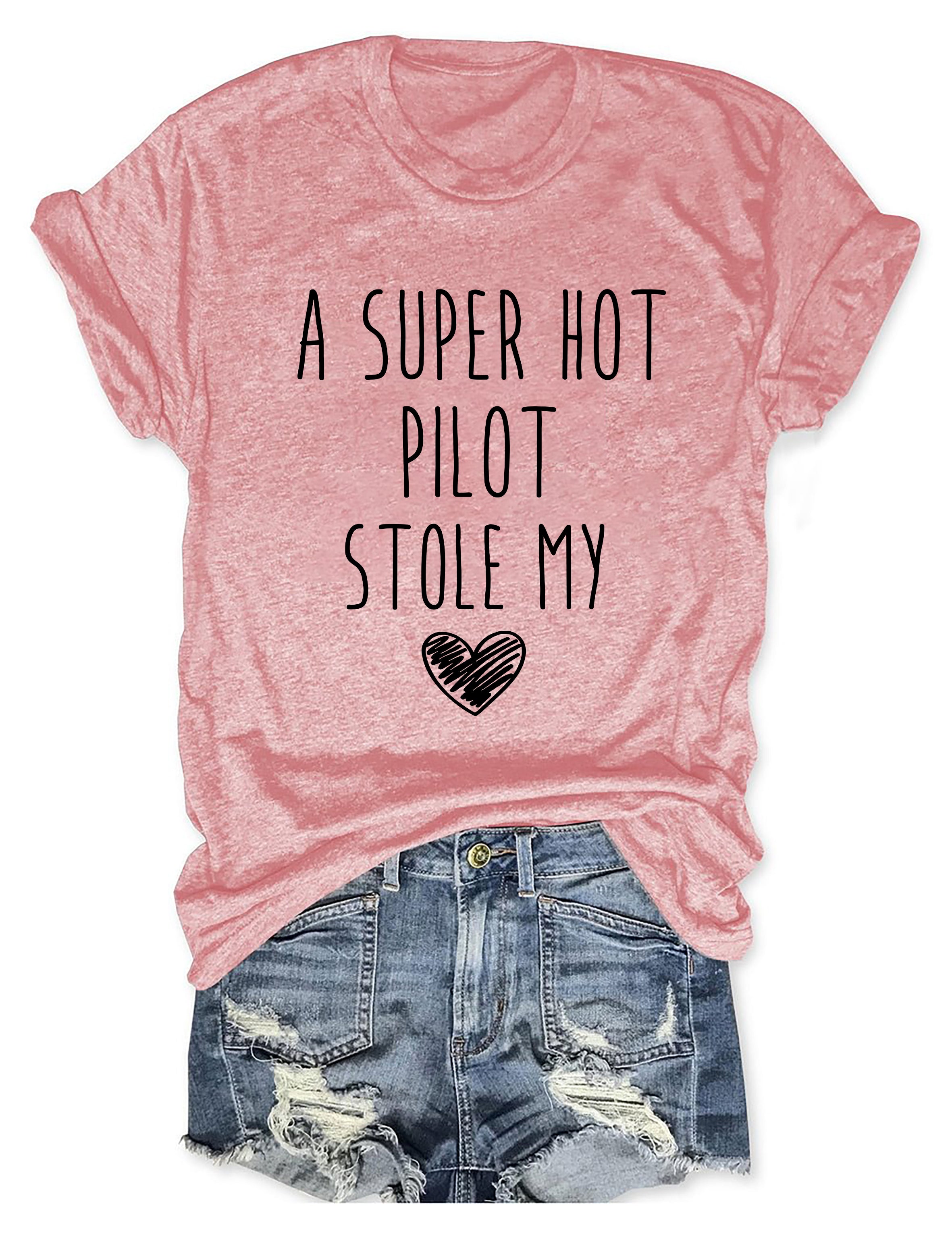 A Super Hot Pilot Stole My Heart T-shirt dance